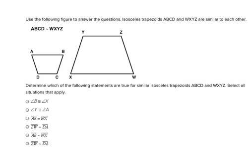 Use the following figure to answer the questions. isosceles trapezoids abcd and wxyz are similar to