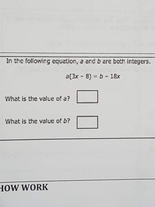 A(3x-8)=b-18x what is the value of a and b