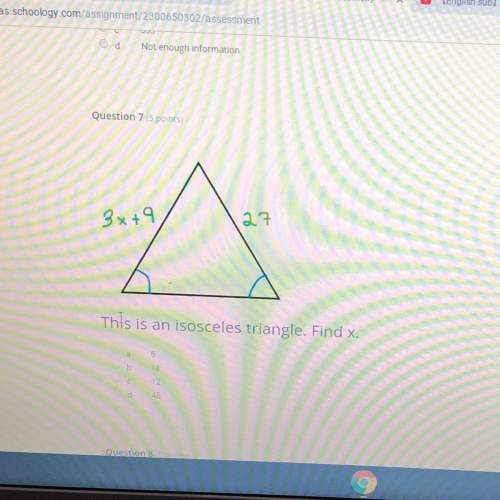 Question 7  3x+9) 123 this is an isosceles triangle. find x. c 18