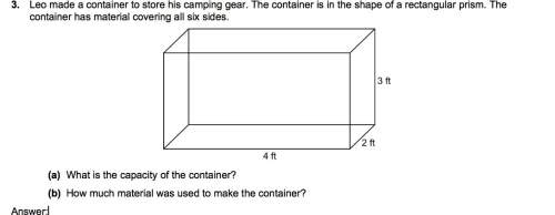 1. leo made a container to store his camping gear. the container is in the shape of a rectangular pr