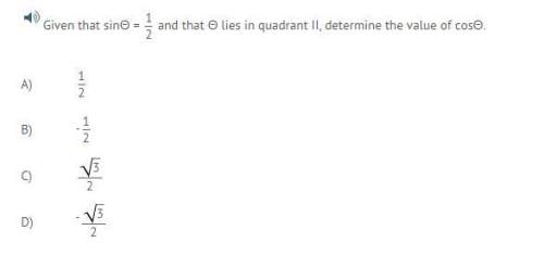 Given that sinθ = 1/2 and that θ lies in quadrant ii, determine the value of cosθ.
