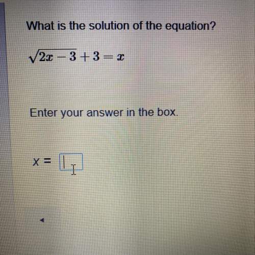 What is the solution of the equation?  v2x - 3+3=x (v= square root of [2x -3])
