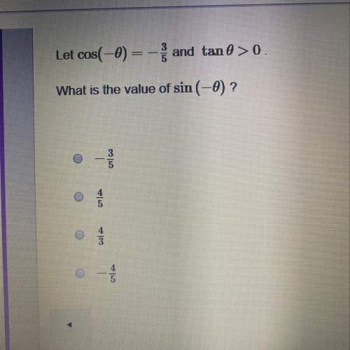 Let cos(-0) = - and tan 0 &gt; 0 what is the value of sin (-0)?