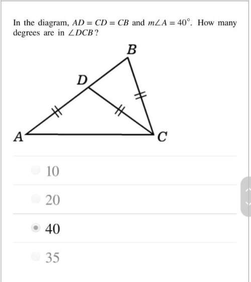 In the diagram, ad=cd=cb and measure of angle a=40°. how many degrees are in angle dcb?