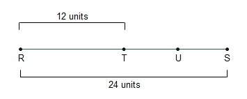 If tu = 6 units, what must be true?  su + ut = rt rt + tu = rs r