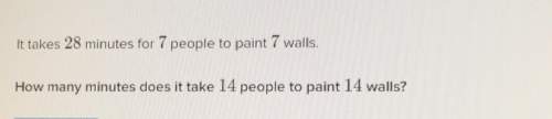 It takes 28 minutes for 7 people to paint 7 walls. how many minutes does it take 14 people to