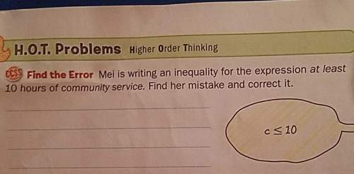Mei is writing an inequality for the expression at least 10 hours of community service. find her mis