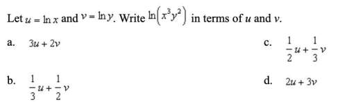 Let u= ln x and v=ln y. write ln(x^3y^2) in terms of u and v.