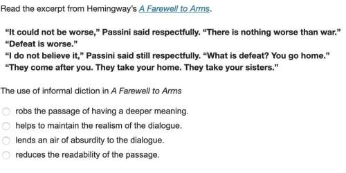 Read the excerpt from hemingway’s a farewell to arms. “it could not be worse,” passini s