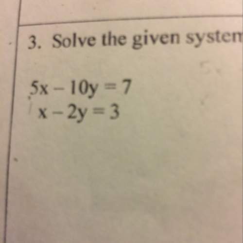 How do you solve 5x-10y=7 x-2y=3