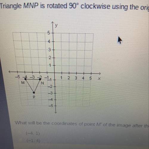 Triangle mnp is rotated 90° clockwise using the origin as the center of rotation. what will be