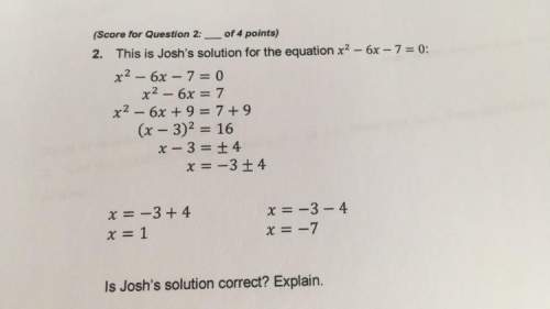 This is josh’s solution for the equation x^2-6x-7=0:  x^2-6x-7=0 x^2-6x=7 x^2-6x+