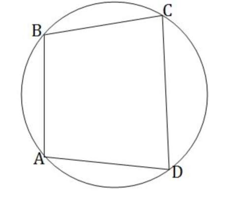 Quadrilateral abcd is inscribed in the circle. which sentence is true?