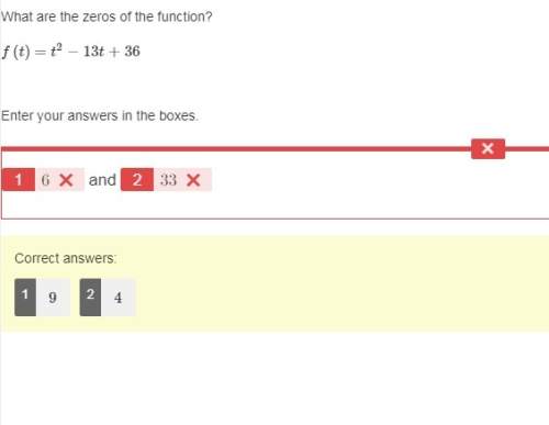 What are the zeros of the function? f(t)=t2−13t+36 enter your answers in the boxes. and