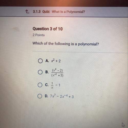 Which of the following is a polynomial? i need asap