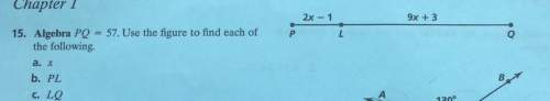 Chapter i2x-19x + 315, algebra pq = 57, use the figure to find each of pthe following.a..rb. plbc. l