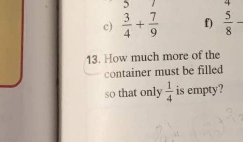 Answer for 13 with explanation and steps shows (btw the container is filled 2/12th's)