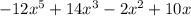 - 12 {x}^{5}  + 14 {x}^{3}  - 2 {x}^{2}  + 10x