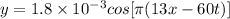 y=1.8\times 10^{-3}cos[\pi(13x-60t)]