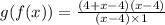 g(f(x))=\frac{(4+x-4)(x-4)}{(x-4)\times 1}