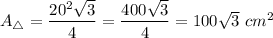 A_\triangle=\dfrac{20^2\sqrt3}{4}=\dfrac{400\sqrt3}{4}=100\sqrt3\ cm^2