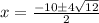 x=\frac{-10\pm 4\sqrt{12}}{2}