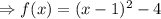 \Rightarrow f(x)=(x-1)^2-4