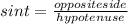 sin t =\frac{opposite side}{hypotenuse}