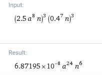 What is (2.5a^8n)^3 · (0.4^7n)^3 can you plz simplify this quickly offering lots of points