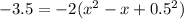 -3.5=-2(x^{2}-x+0.5^{2})