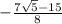 -\frac{7\sqrt{5}-15}{8}