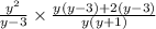 \frac{ {y}^{2} }{y - 3} \times \frac{ y(y - 3)+ 2(y - 3)}{y(y + 1)}