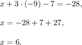 x+3\cdot (-9)-7=-28,\\ \\x=-28+7+27,\\ \\x=6.