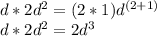 d*2d^{2}=(2*1)d^{(2+1)}\\d*2d^{2}=2d^{3} \\