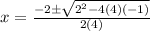 x = \frac {-2 \pm \sqrt {2 ^ 2-4 (4) (- 1)}} {2 (4)}