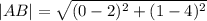|AB|= \sqrt{(0-2)^2 + (1-4)^2 }