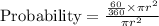 \text{Probability}=\frac{\frac{60}{360}\times\pi r^2}{\pi r^2}