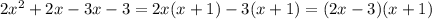 2x^2+2x-3x-3=2x(x+1)-3(x+1)=(2x-3)(x+1)