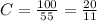 C = \frac{100}{55}=\frac{20}{11}