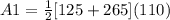 A1=\frac{1}{2}[125+265](110)