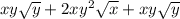 xy \sqrt{y}  + 2x {y}^{2}  \sqrt{x}  + xy \sqrt{y}