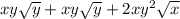 xy\sqrt{y}  + xy \sqrt{y} + 2x {y}^{2}  \sqrt{x}