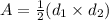 A=\frac{1}{2}(d_1\times d_2)