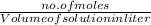 \frac{no. of moles}{Volume of solution in liter}