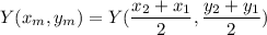 Y(x_m, y_m)=Y(\dfrac{x_2+x_1}{2}, \dfrac{y_2+y_1}{2})