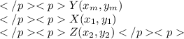 Y(x_m, y_m) \\X(x_1, y_1) \\Z(x_2, y_2)