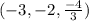 (-3,-2,\frac{-4}{3})