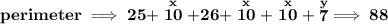 \bf perimeter\implies 25+\stackrel{x}{10}+26+\stackrel{x}{10}+\stackrel{x}{10}+\stackrel{y}{7}\implies 88