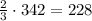 \frac{2}{3}\cdot 342=228