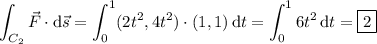 \displaystyle\int_{C_2}\vec F\cdot\mathrm d\vec s=\int_0^1(2t^2,4t^2)\cdot(1,1)\,\mathrm dt=\int_0^16t^2\,\mathrm dt=\boxed{2}